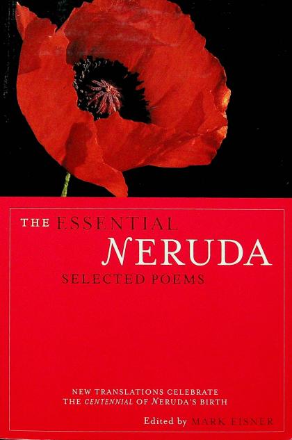 The Essential Neruda: Selected Poems