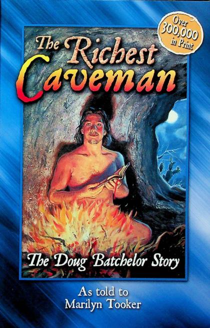 The Richest Caveman: The Doug Batchelor Story