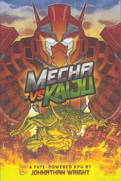 Mecha vs Kaiju: A Fate-Powered RPG by Jonathan Wright