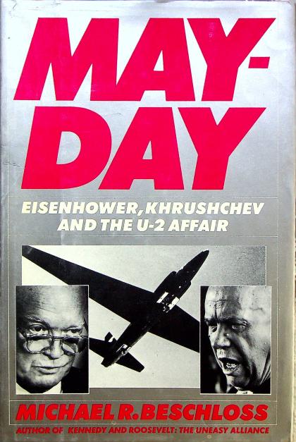 Mayday: Eisenhower, Khrushchev and the U-2 Affair