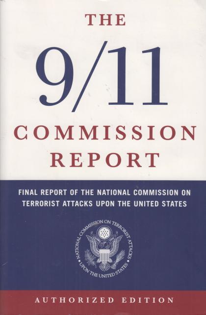 The 9/11 Commission Report: Final Report of the National Commission on Terrorist Attacks Upon the United States (Authorized Edition)