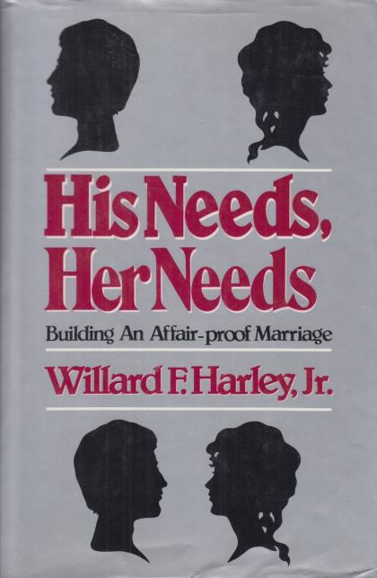 His Needs, Her Needs: Building An Affair-Proof Marriage