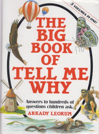 The Big Book of Tell Me Why: Answers to Hundreds of Questions Children Ask