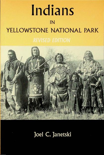 Indians in Yellowstone National Park: Revised Edition