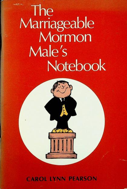 The Marriageable Mormon Male's Notebook