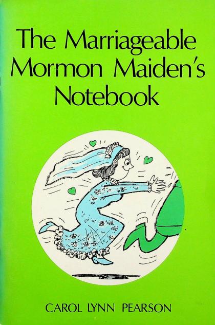 The Marriageable Mormon Maiden's Notebook