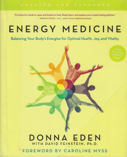 Energy Medicine: Balancing Your Body's Energies for Optimal Health, Joy, and Vitality