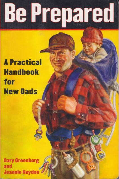 Be Prepared: A Practical Handbook for New Dads