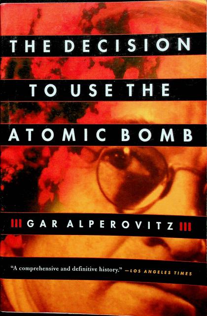 The Decision to Use the Atomic Bomb