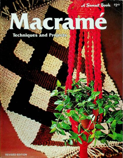 Macrame: Techniques and Projects