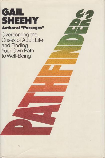 Pathfinders: Overcoming the Crises of Adult Life and Finding Your Own Path to Well-Being