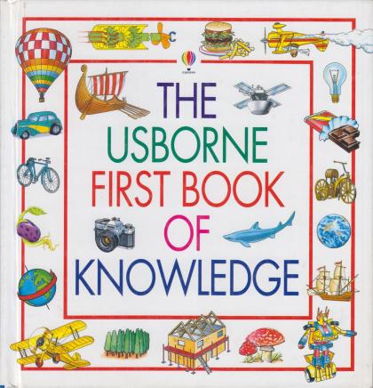 The Usborne First Book of Knowledge