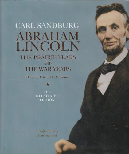 Abraham Lincoln: The Prairie Years and the War Years - Illustrated Edition