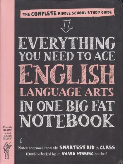 Everything You Need to Ace English Language Arts In One Big Fat Notebook: The Complete Middle School Study Guide