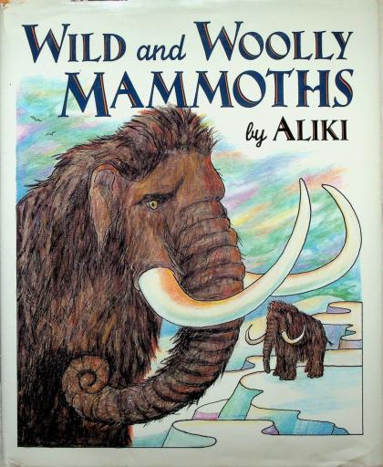 Wild and Woolly Mammoths