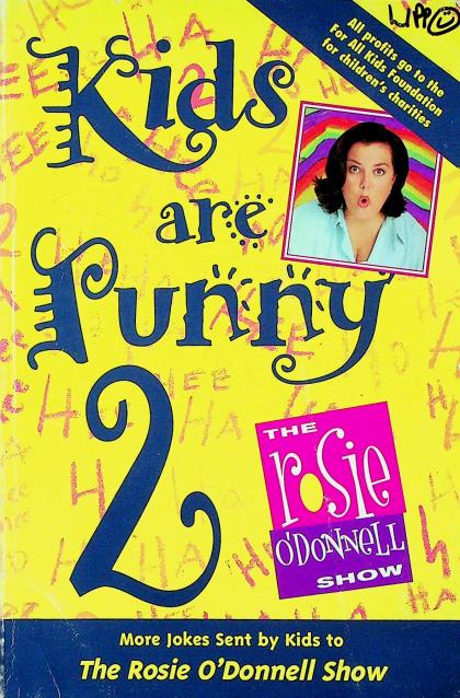 Kids Are Funny 2: More Jokes Sent by Kids to The Rosie O'Donnell Show