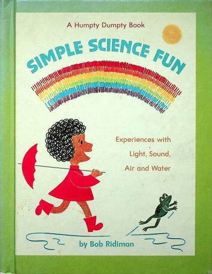 Simple Science Fun: Experiences with Light, Sound, Air and Water