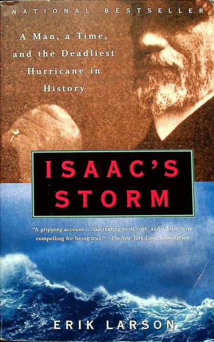 Isaac's Storm: A Man, a Time, and the Deadliest Hurricane in History