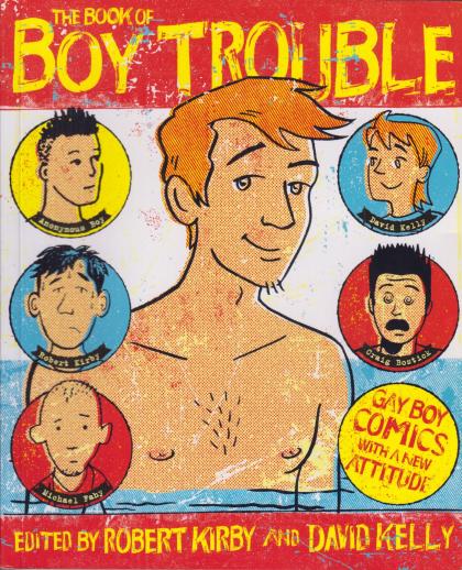 The Book of Boy Trouble: Gay Boy Comics with a New Attitude