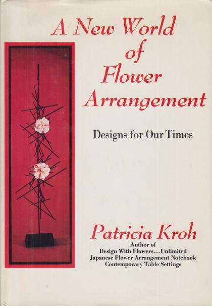 A New World of Flower Arrangement: Designs for Our Time