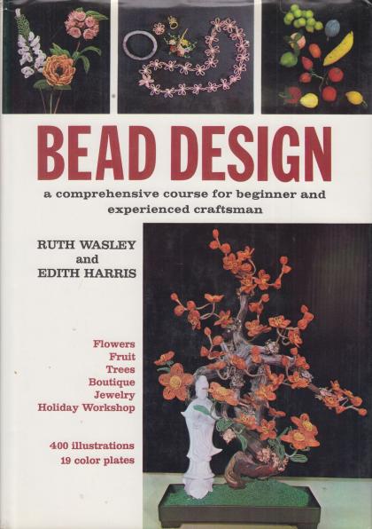Bead Design: A Comprehensive Course for Beginner and Experienced Craftsman