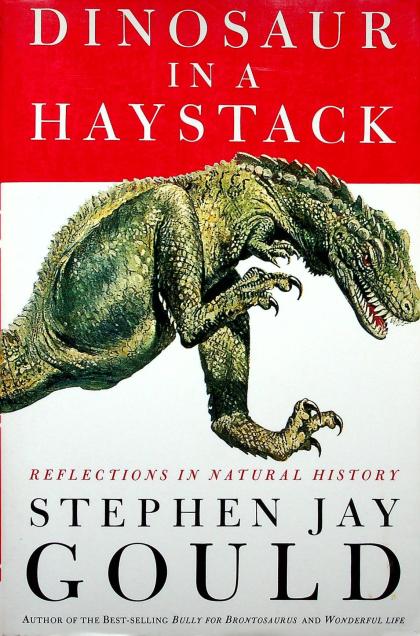 Dinosaur In A Haystack: Reflections in Natural History