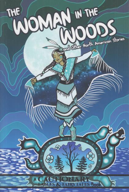 The Woman in the Woods: And Other North American Stories