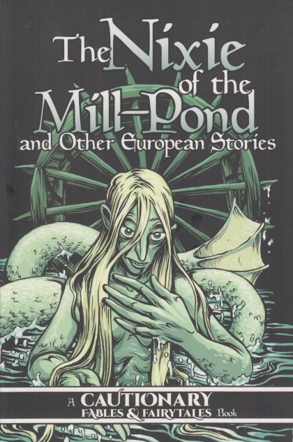 The Nixie of the Mill-Pond: And Other European Stories