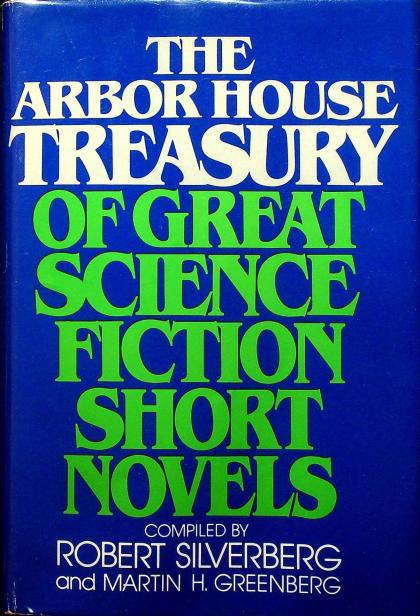 The Arbor House Treasury of Great Science Fiction Short Novels