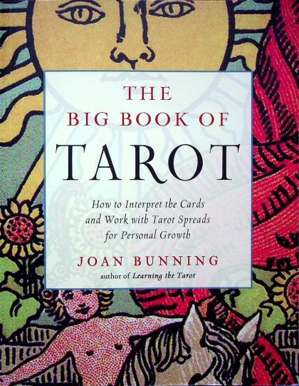The Big Book of Tarot: How to Interpret the Cards and Work with Tarot Spreads for Personal Growth