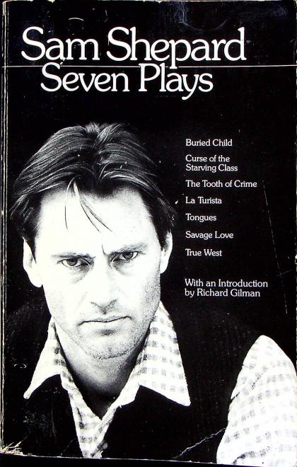Seven Plays: Buried Child, Curse of the Starving Class, The Tooth of Crime, La Turista, Tongues, Savage Love, True West
