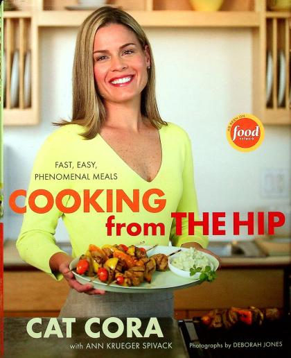 Cooking from the Hip: Fast, Easy, Phenomenal Meals