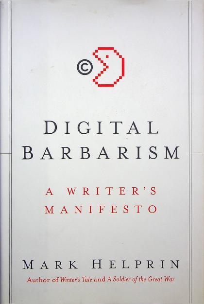 Digital Barbarism: A Writer's Manifesto