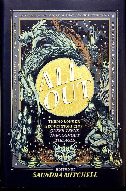 All Out: The No-Longer-Secret Stories of Queer Teens Throughout the Ages
