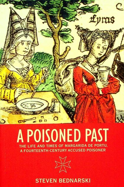 A Poisoned Past: The Life and Times of Margarida De Portu, A Fourteenth-Century Accused Poisoner