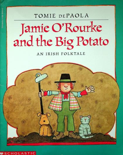 Jamie O'Rourke and the Big Potato: An Irish Folktale