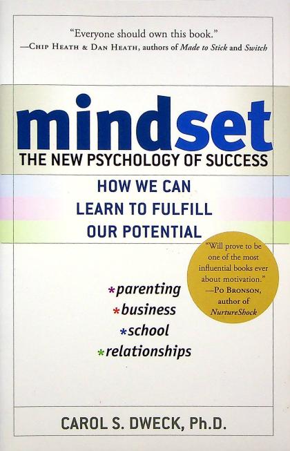 Mindset: The New Psychology of Success- How We Can Learn to Fulfill Our Potential