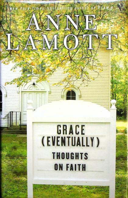 Grace (Eventually): Thoughts On Faith