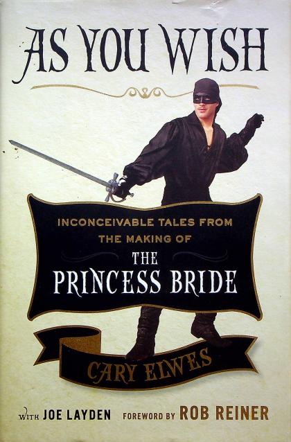 As You Wish: Inconceivable Tales from the Making of The Princess Bride