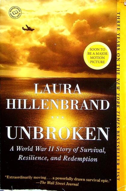 Unbroken: A World War II Story of Survival, Resilience, and Redemption