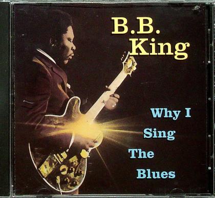 Why I Sing The Blues