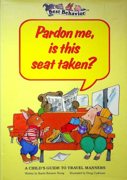 Pardon Me, Is This Seat Taken? A Child's Guide to Travel Manners