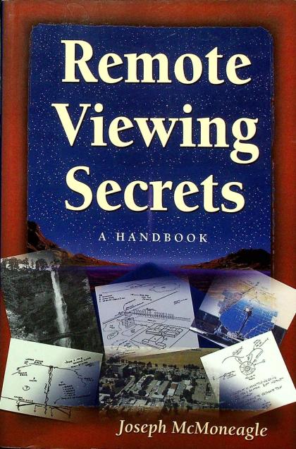 Remote Viewing Secrets: A Handbook