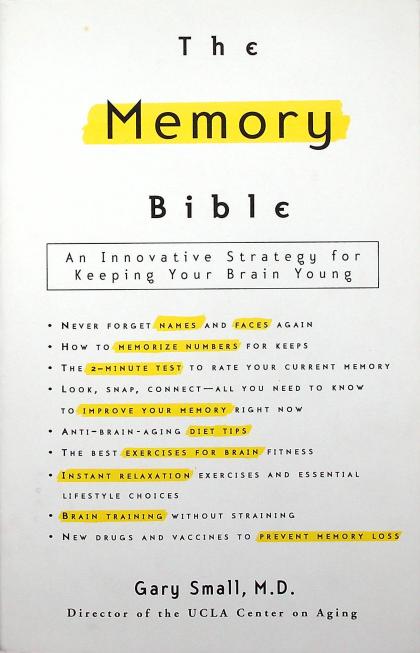 The Memory Bible: An Innovative Strategy for Keeping Your Brain Young