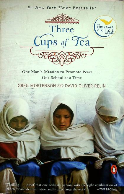 Three Cups of Tea: One Man's Mission to Promote Peace . . . One School at a Time