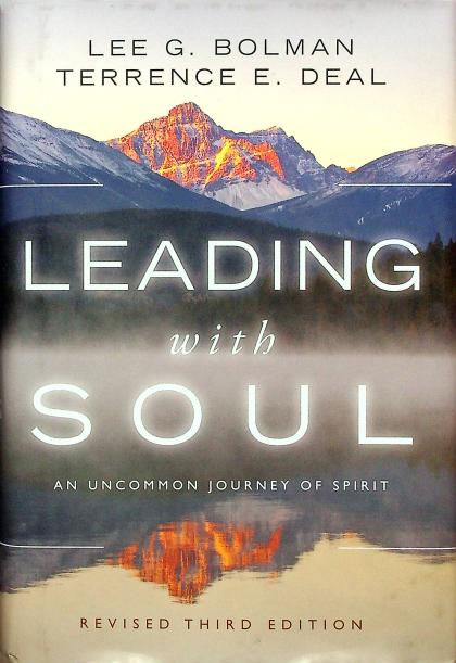 Leading with Soul: An Uncommon Journey of Spirit