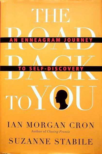 The Road Back to You: An Enneagram Journey to Self-Discovery