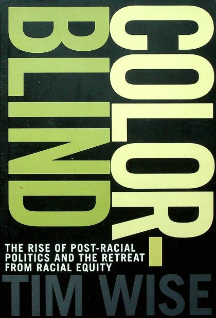 Colorblind: The Rise of Post-Racial Politics and the Retreat from Racial Equity