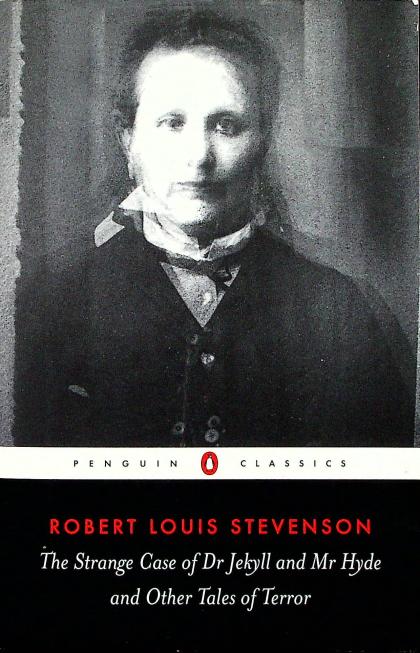 The Strange Case of Dr. Jekyll and Mr. Hyde and Other Tales of Terror