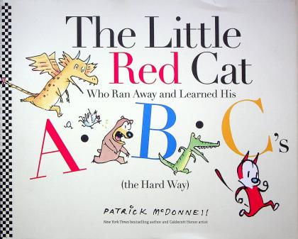 The Little Red Cat Who Ran Away and Learned His ABC's (the Hard Way)